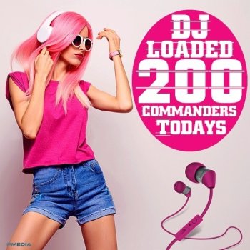 постер к 200 DJ Loaded - Todays Commanders (2022) MP3