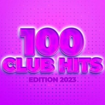 постер к 100 Club Hits - Edition 2023 (2022) MP3