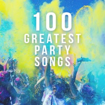 постер к 100 Greatest Party Songs (2022) MP3