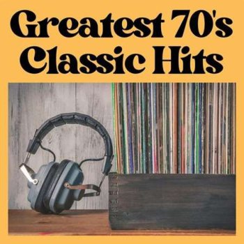 постер к Greatest 70's Classic Hits (2023) MP3