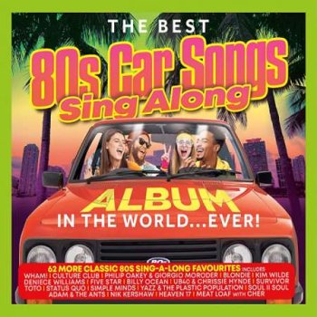 постер к The Best 80s Car Songs Sing Along Album In The World… Ever! (2023) MP3