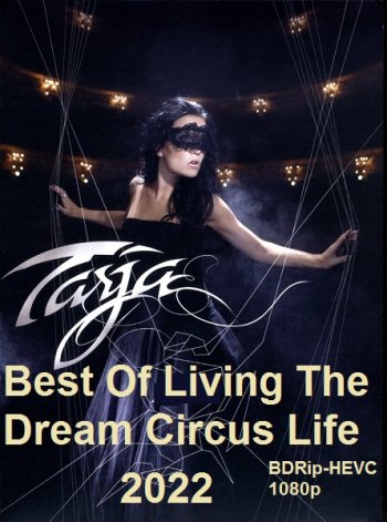 постер к Tarja Turunen - Best Of Living The Dream Circus Life (2022) BDRip-HEVC 1080p