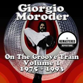 постер к Giorgio Moroder - On the Groove Train. Vol. 1: 1975-1993 (2013) MP3