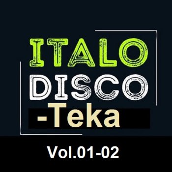 постер к Italo Disco-Teka Vol.01-02 (2023) MP3