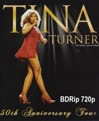 постер к Tina Turner - 50 Anniversary Tour (2013) BDRip 720p