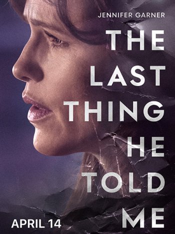 постер к Последнее, что он сказал мне (1 сезон) / The Last Thing He Told Me (2023) WEB-DLRip