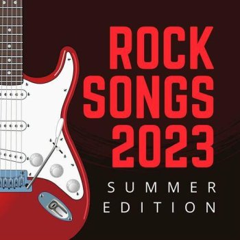 постер к Rock Songs 2023 Summer Edition (2023) MP3