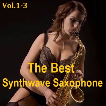 постер к The Best Synthwave Saxophone Vol.1-3 (2023) MP3