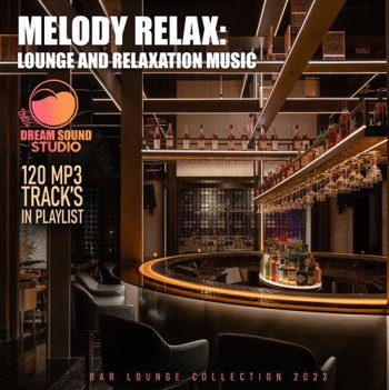 постер к Melody Relax Lounge And Relaxation Music (2023) MP3