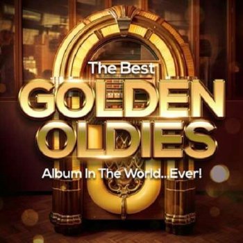 постер к The Best Golden Oldies Album In The World...Ever! (2023) MP3