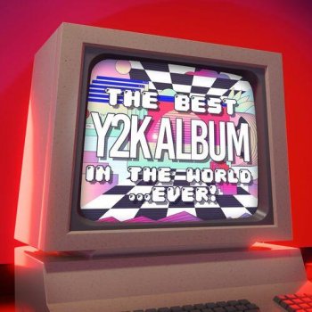 постер к The Best Y2K Album In The World...Ever! (2023) MP3