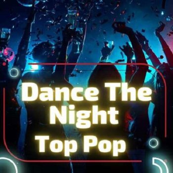 постер к Dance the Night - Top Pop (2023) MP3