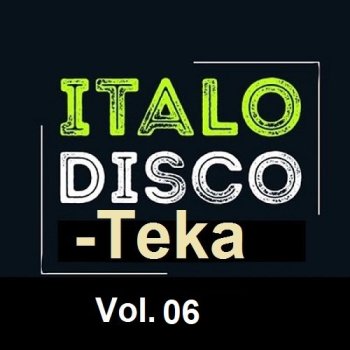 постер к Italo Disco-Teka Vol.06 (2023) MP3