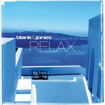 постер к Blank & Jones - The Best Of Relax 20 Years (2023) MP3