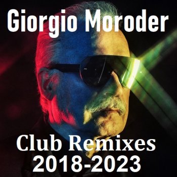 постер к Giorgio Moroder - Club Remixes 7CD (2018-2023) MP3