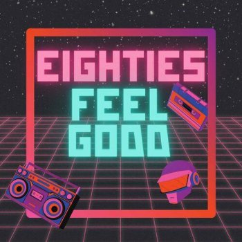 постер к Eighties Feel Good (2023) MP3