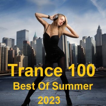 постер к Trance 100: Best Of Summer (2023) MP3