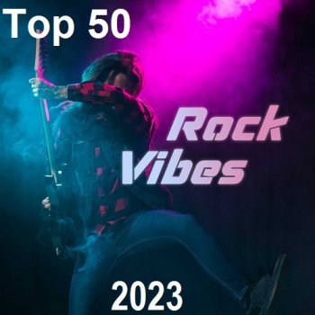 постер к Top 50 - Rock Vibes (2023) MP3