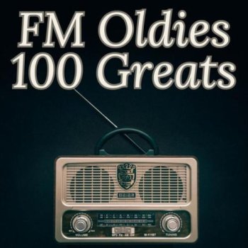 постер к FM Oldies - 100 Greats (2023) MP3