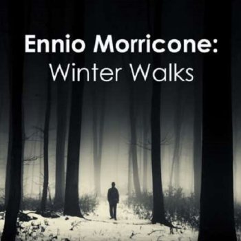 постер к Ennio Morricone: Winter Walks (2024) MP3