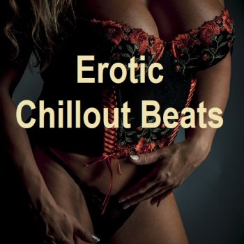 постер к Erotic Chillout Beats (2024) MP3