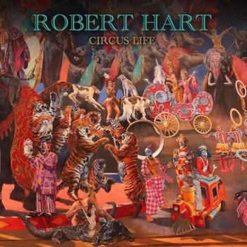 постер к Robert Hart (Manfred Mann's Earth Band) - Circus Life (2024) FLAC