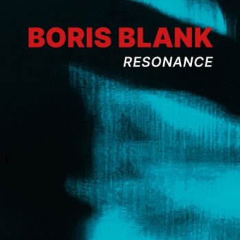 постер к Boris Blank - Resonance (2024) MP3