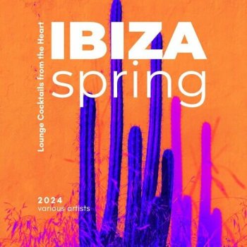 постер к Ibiza Spring 2024 Lounge Cocktails from the Heart (2024) MP3