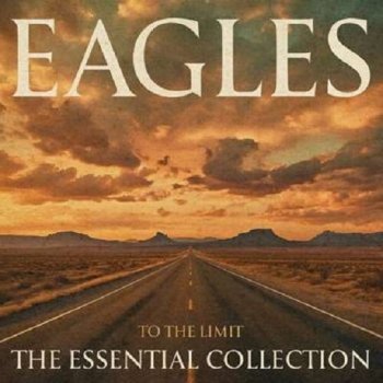 постер к Eagles - To The Limit: The Essential Collection (2024) MP3