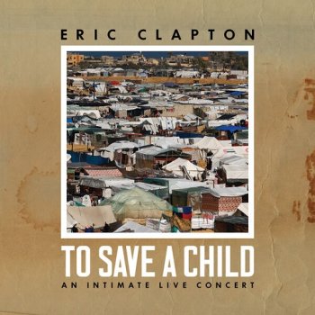 постер к Eric Clapton - To Save a Child (2024) FLAC