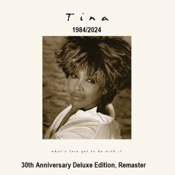 постер к Tina Turner - What's Love Got to Do with It [30th Anniversary Deluxe Edition, Remaster 4CD] (1984/2024) MP3