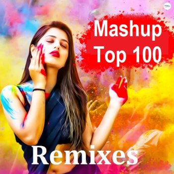 постер к Mashup Top 100 Remixes (2024) MP3