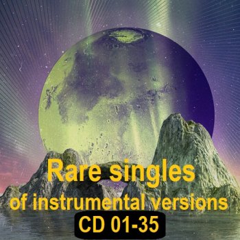 постер к Rare singles of instrumental versions. CD 01-35 (2022-2024) MP3