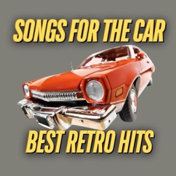 постер к Songs for the Car Best Retro Hits (2024) MP3