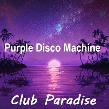 постер к Purple Disco Machine - Club Paradise (2024) MP3