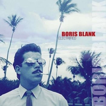 постер к Boris Blank (Yello) - Electrified (2014) FLAC