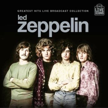 постер к Led Zeppelin - Greatest Hits Live Broadcast Collection (2025) MP3