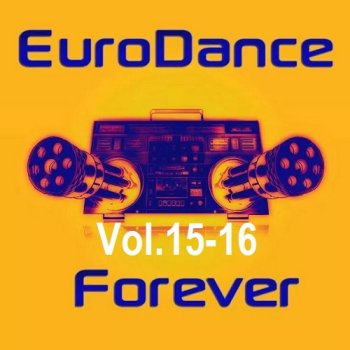 постер к Eurodance Forever Vol.15-16 (2025) MP3