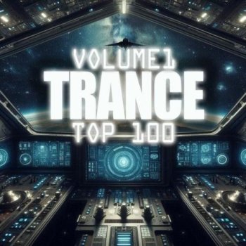 постер к Trance Top 100 Vol.1 (2025) MP3