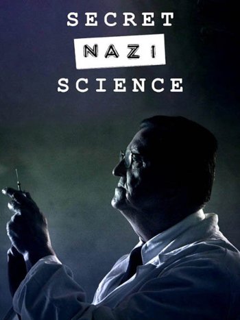 постер к Тайная наука нацистов (1 сезон) / Secret Nazi Science (2024) WEB-DLRip