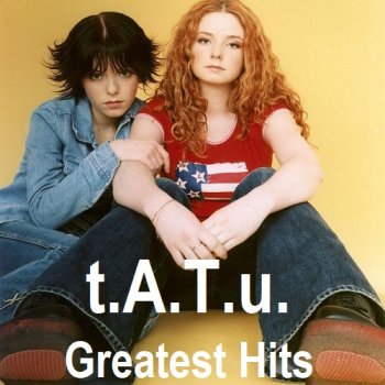 постер к t.A.T.u. - Greatest Hits (2006-2018) MP3