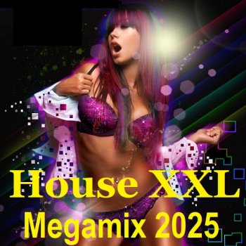 постер к House XXL Megamix 2025 (2025) MP3