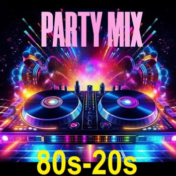 постер к Party Mix 80s-20s (2025) MP3