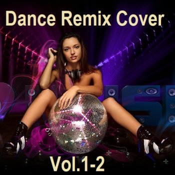 постер к Dance Remix Cover 2025 Vol.1-2 (2025) MP3