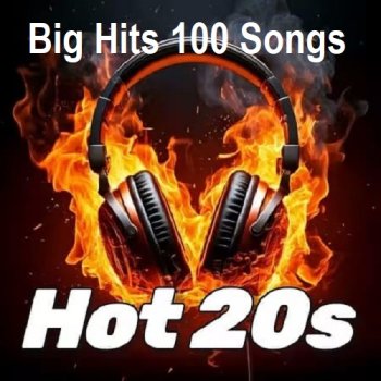 постер к Hot 20s Big Hits 100 Songs (2025) MP3
