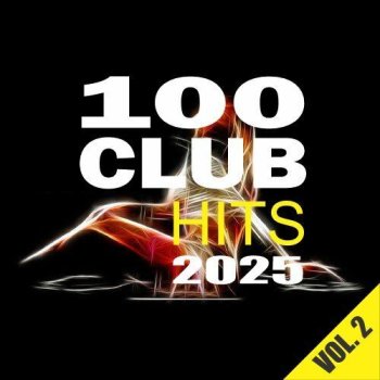постер к 100 Club Hits 2025 Vol.2 (2025) MP3